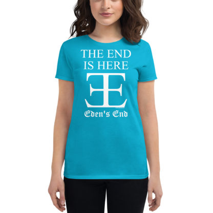 Eden's End The End Is Here White Lettering Women's Short Sleeve T-Shirt - Image 7