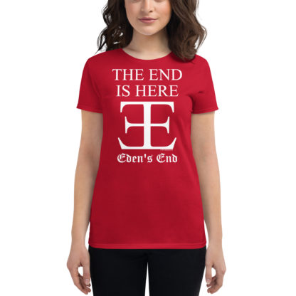 Eden's End The End Is Here White Lettering Women's Short Sleeve T-Shirt - Image 4